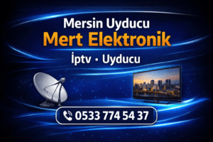 Mersin Uyducu Mert Elektronik 0533 774 54 37 İptv Uyducu 94726